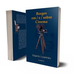 BORGES EM / E/ SOBRE CINEMA