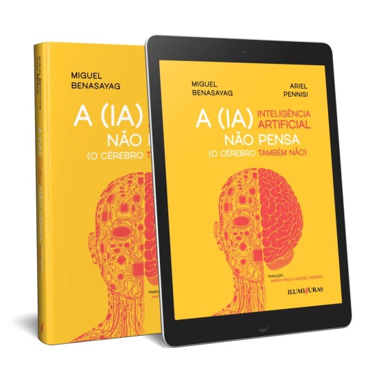 A INTELIGÊNCIA ARTIFICIAL NÃO PENSA (o cérebro também não)