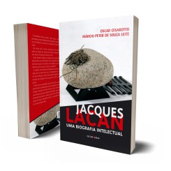 JACQUES LACAN, UMA BIOGRAFIA INTELECTUAL