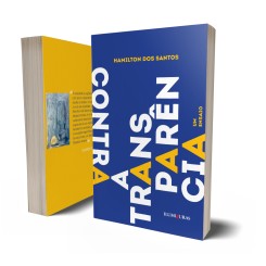 CONTRA A TRANSPARÊNCIA: UM ENSAIO