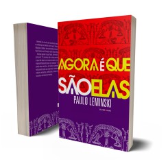 AGORA É QUE SÃO ELAS